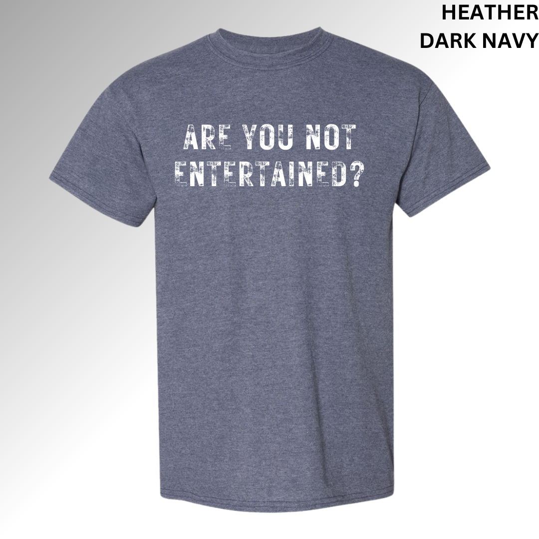 Are You Not Entertained?