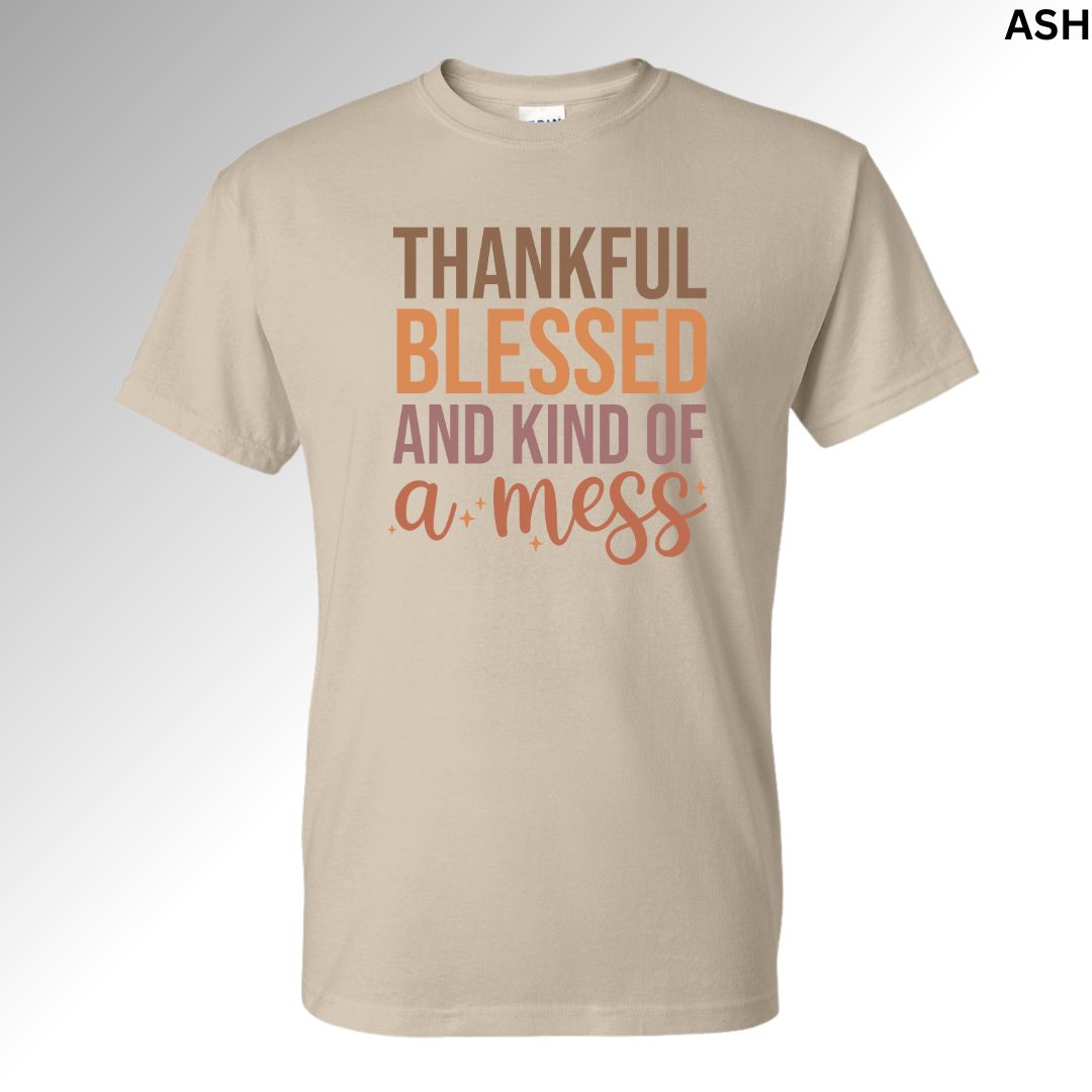 Thankful, Blessed & Kind of a Mess