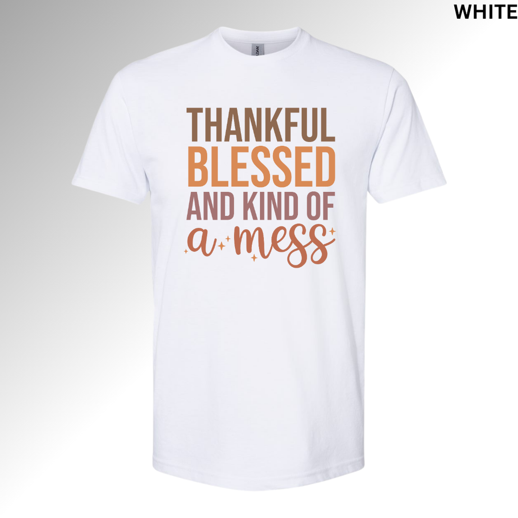 Thankful, Blessed & Kind of a Mess