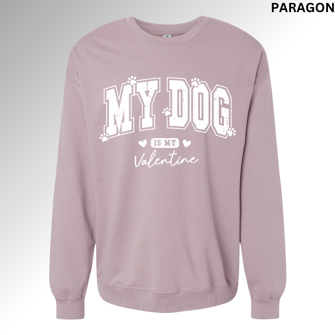 My Dog Is My Valentine Sweatshirt | Funny Pet Lover Valentine Crewneck