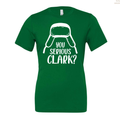You Serious Clark? Unisex T-shirt