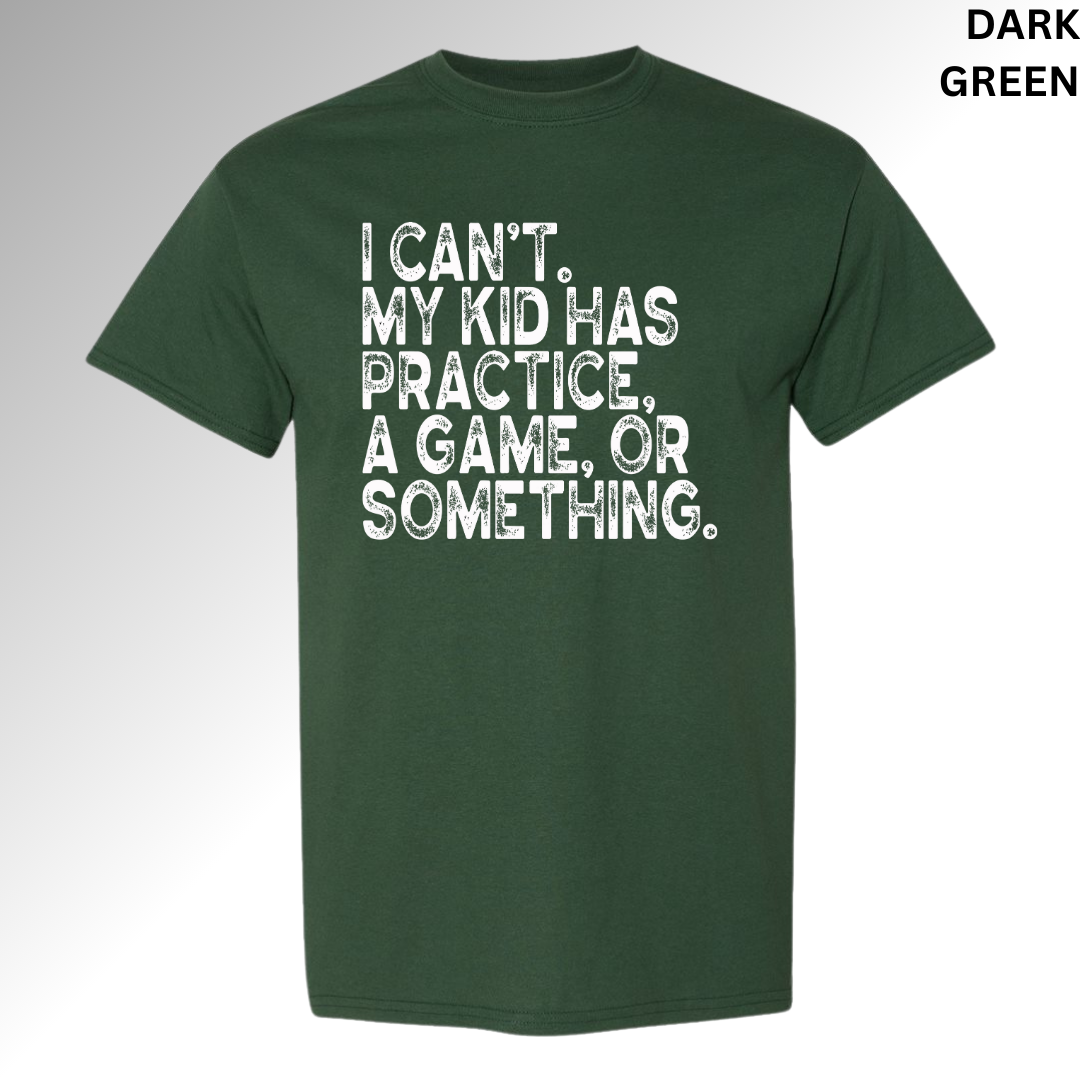 I Can't My Kids Have Practice, a Game, or Something