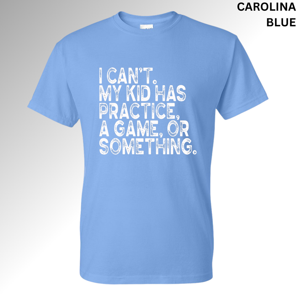 I Can't My Kids Have Practice, a Game, or Something