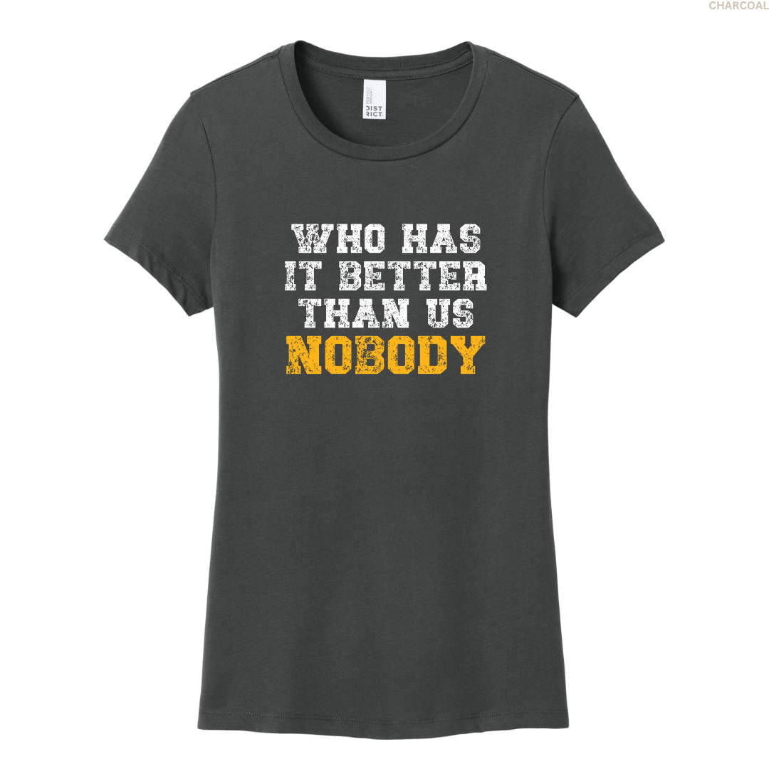 Who Has It Better Women's Perfect Tee