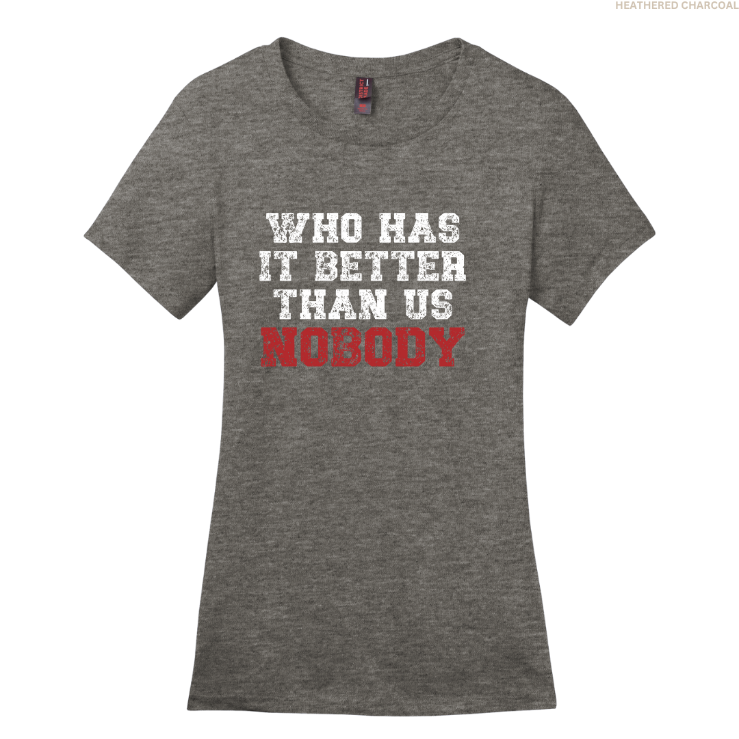 Who Has It Better Women's Perfect Tee